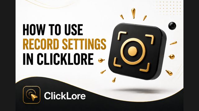 How to Use Record Settings in ClickLore